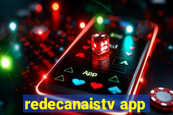 redecanaistv app