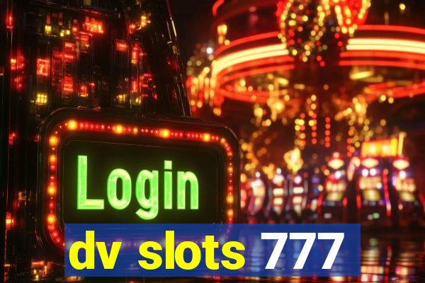 dv slots 777