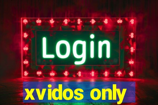 xvidos only