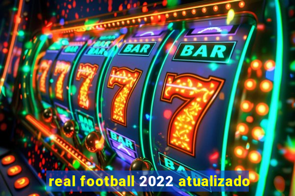 real football 2022 atualizado