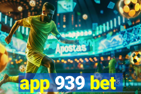 app 939 bet