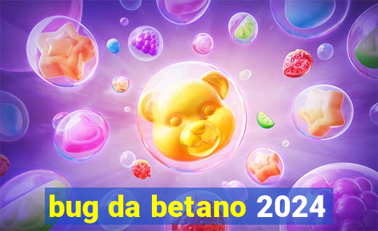 bug da betano 2024