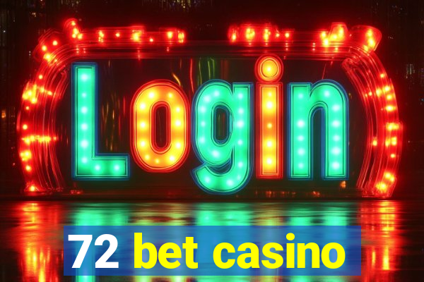 72 bet casino