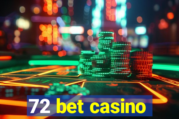 72 bet casino