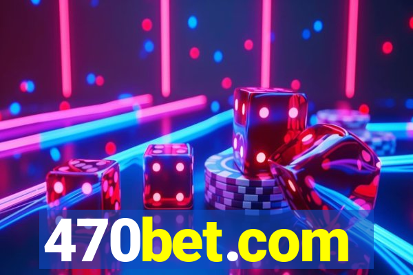 470bet.com