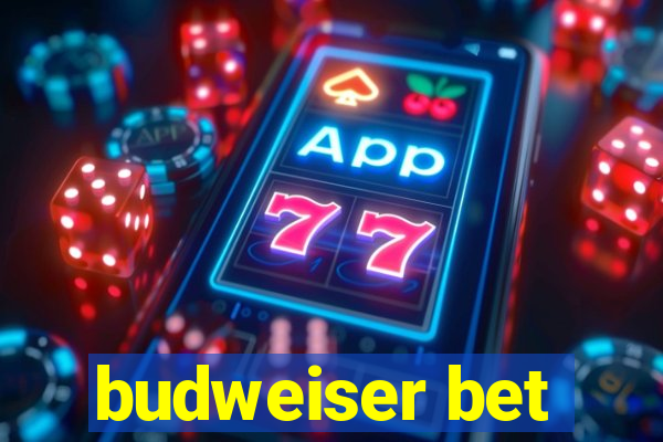 budweiser bet