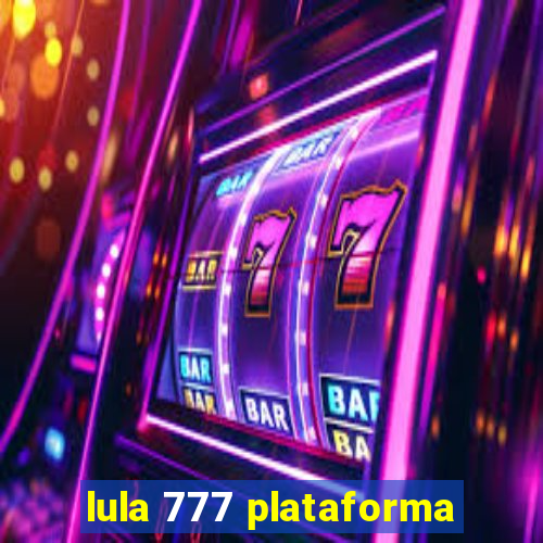 lula 777 plataforma