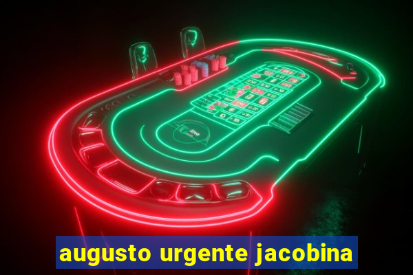 augusto urgente jacobina