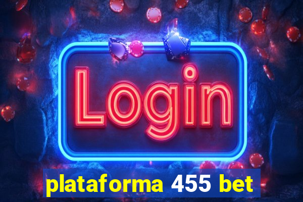 plataforma 455 bet