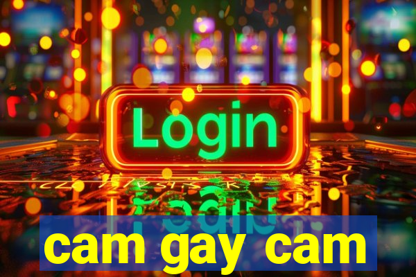 cam gay cam