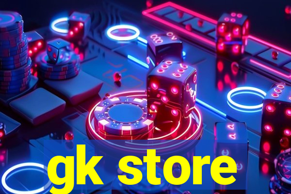 gk store