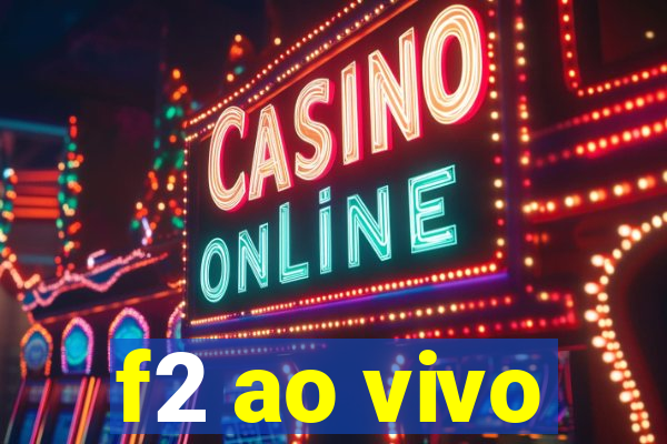 f2 ao vivo