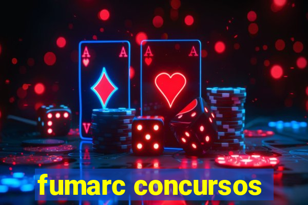 fumarc concursos