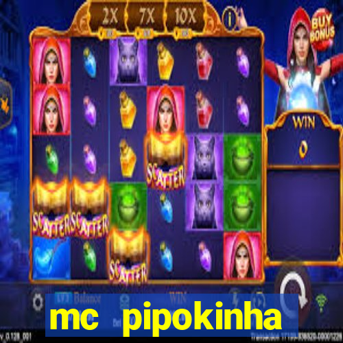 mc pipokinha vazados privacy