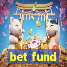 bet fund