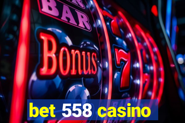 bet 558 casino