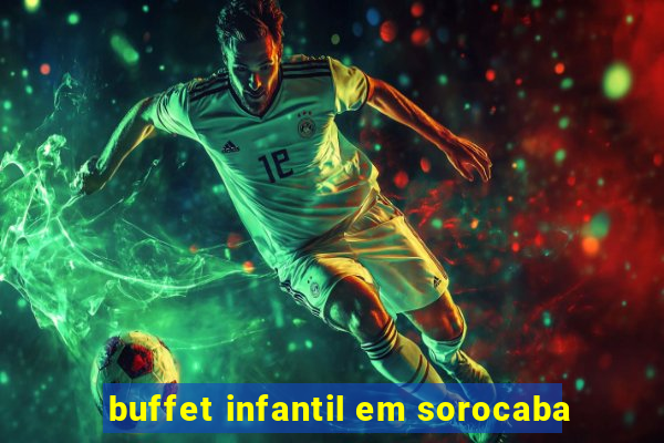 buffet infantil em sorocaba