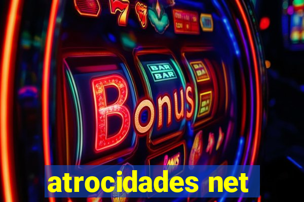 atrocidades net