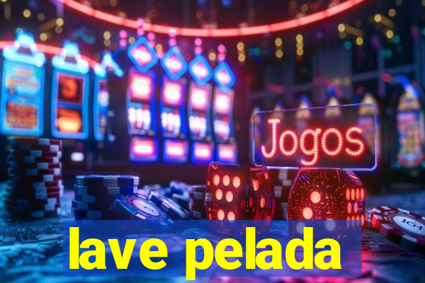 lave pelada