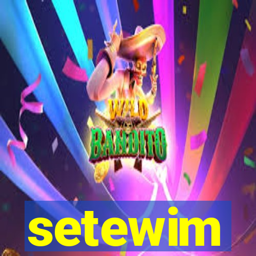 setewim