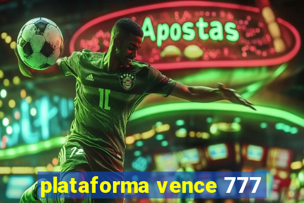 plataforma vence 777