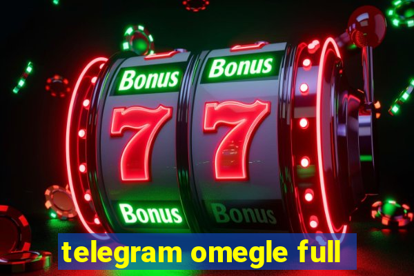 telegram omegle full