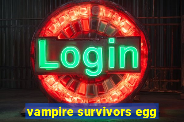 vampire survivors egg