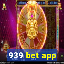 939 bet app