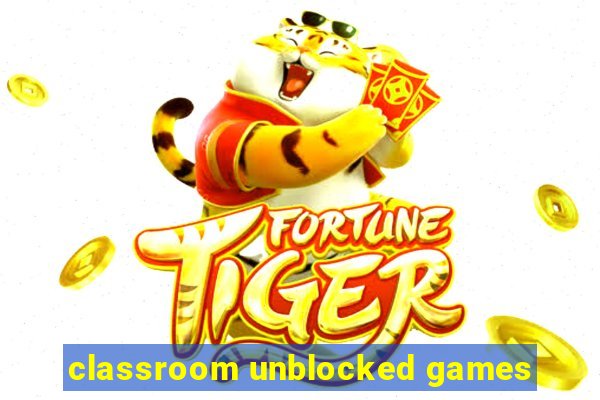 classroom unblocked games