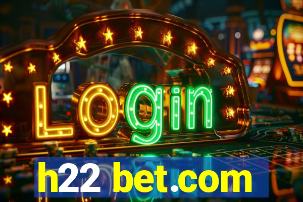 h22 bet.com