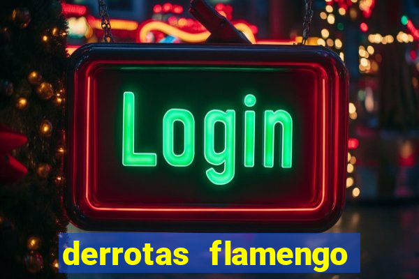 derrotas flamengo 2019 brasileiro