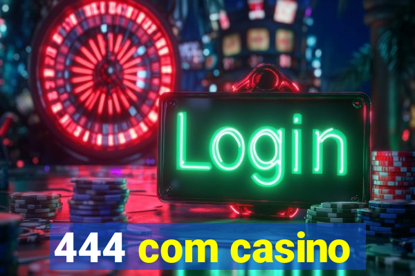 444 com casino