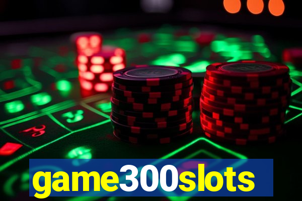 game300slots