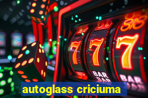 autoglass criciuma