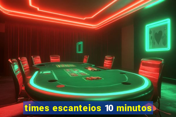 times escanteios 10 minutos