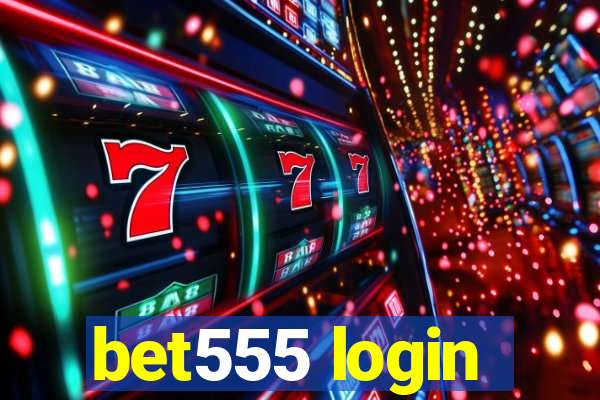 bet555 login