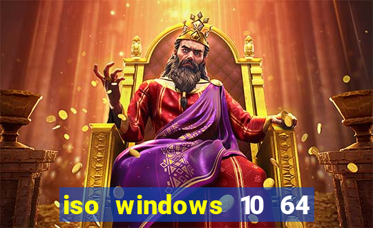 iso windows 10 64 bits download