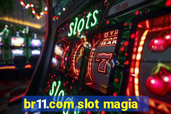 br11.com slot magia