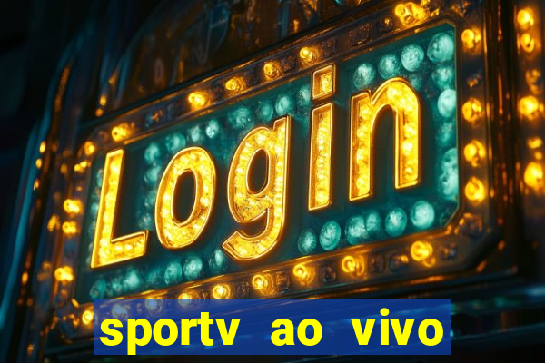 sportv ao vivo multi multicanal