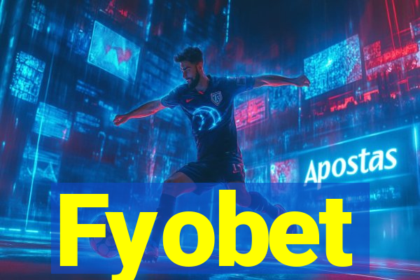 Fyobet