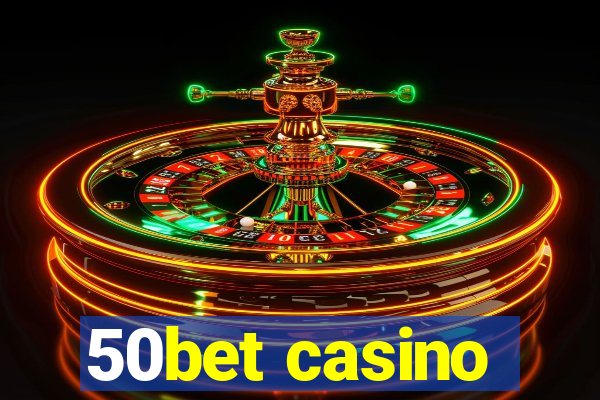 50bet casino