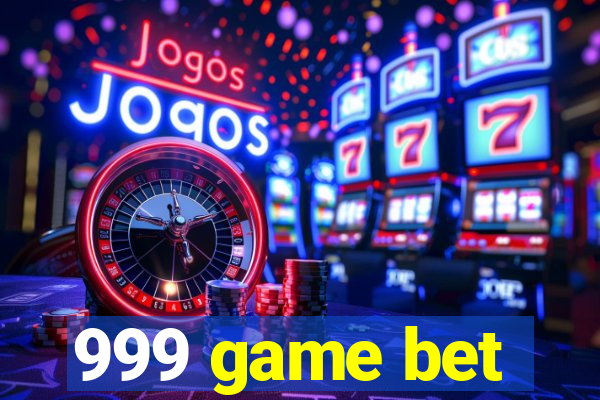 999 game bet