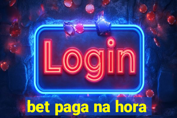 bet paga na hora