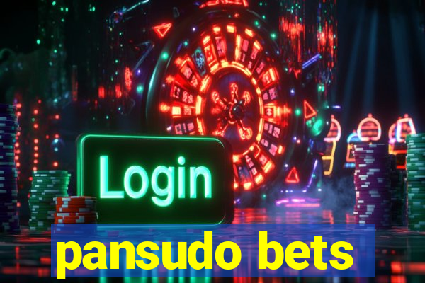 pansudo bets