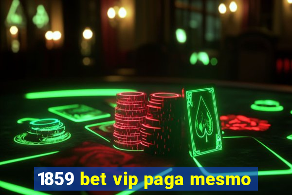 1859 bet vip paga mesmo