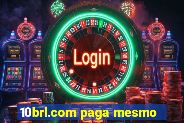 10brl.com paga mesmo