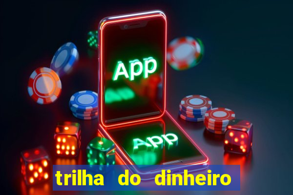 trilha do dinheiro gemeos investem