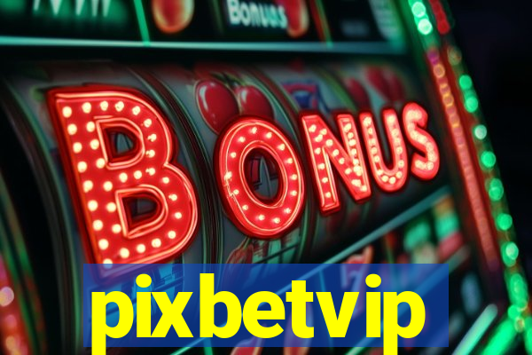 pixbetvip