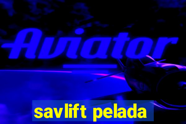 savlift pelada