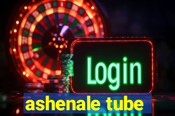 ashenale tube